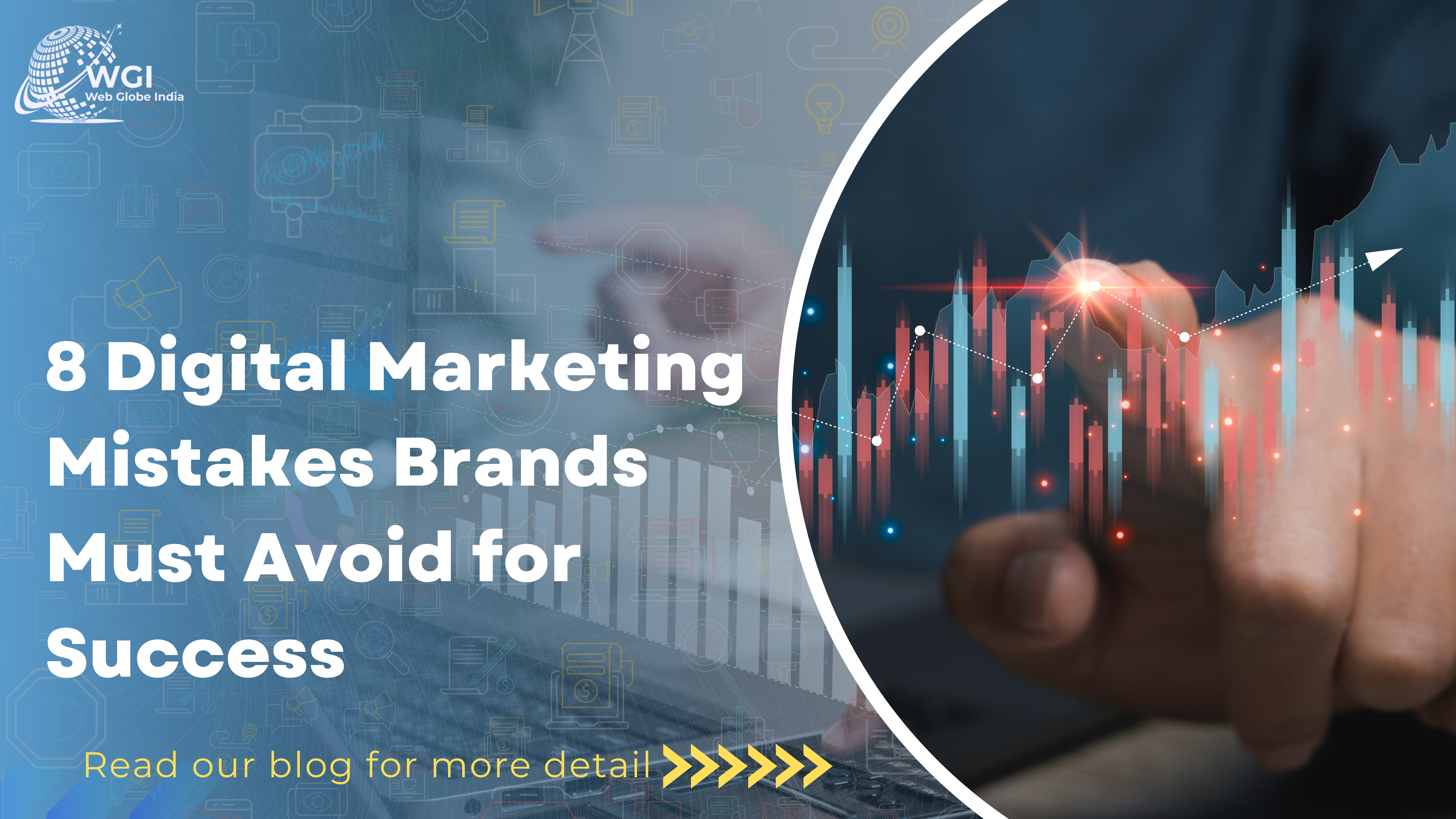 8 Digital Marketing Mistakes Brands must avoid for Success